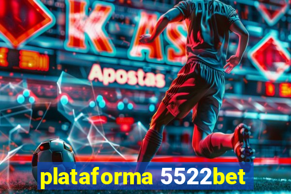 plataforma 5522bet